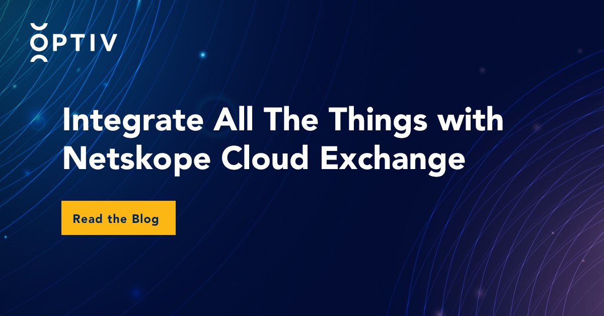 Integrate All the Things with Netskope Cloud Exchange Optiv